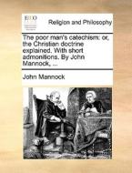 The Poor Man's Catechism di John Mannock edito da Gale Ecco, Print Editions