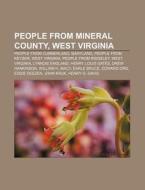 People From Mineral County, West Virgini di Books Llc edito da Books LLC, Wiki Series