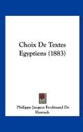 Choix de Textes Egyptiens (1883) edito da Kessinger Publishing