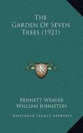 The Garden of Seven Trees (1921) di Bennett Weaver edito da Kessinger Publishing