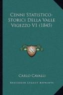 Cenni Statistico-Storici Della Valle Vigezzo V1 (1845) di Carlo Cavalli edito da Kessinger Publishing