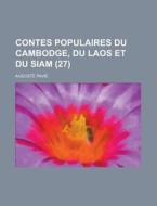 Contes Populaires Du Cambodge, Du Laos Et Du Siam (27) di U S Government, Auguste Pavie edito da Rarebooksclub.com