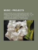 Music - Projects: Essays, Mixtape, Mix C di Source Wikia edito da Books LLC, Wiki Series