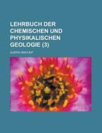Lehrbuch Der Chemischen Und Physikalischen Geologie Von Gustav Bischof (3) di Gustav Bischof edito da General Books Llc