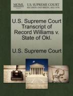U.s. Supreme Court Transcript Of Record Williams V. State Of Okl. edito da Gale Ecco, U.s. Supreme Court Records