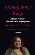 Eloquent Rage di Brittney Cooper edito da St Martin's Press