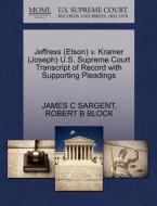Jeffress (etson) V. Kramer (joseph) U.s. Supreme Court Transcript Of Record With Supporting Pleadings di James C Sargent, Robert B Block edito da Gale, U.s. Supreme Court Records