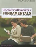 Discovering Computers: Fundamentals: Your Interactive Guide to the Digital World di Gary B. Shelly, Misty E. Vermaat edito da Course Technology
