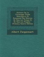 Histoire de La Ceramique: Etude Descriptive Et Raisonnee Des Poteries de Tous Les Temps Et de Tous Les Peuples di Albert Jacquemart edito da Nabu Press