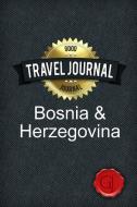 Travel Journal Bosnia and Herzegovina di Good Journal edito da Lulu.com