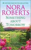 Something about Tomorrow di Nora Roberts edito da SILHOUETTE ROMANCES