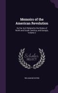 Memoirs Of The American Revolution di William Moultrie edito da Palala Press