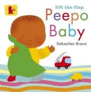 Lift The Flap: Peepo Baby di Sebastien Braun edito da Walker Books Ltd