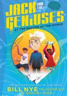 Jack and the Geniuses: At the Bottom of the World di Bill Nye, Gregory Mone edito da Abrams