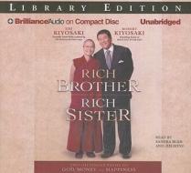 Rich Brother, Rich Sister: Two Different Paths to God, Money and Happiness di Emi Kiyosaki, Robert Kiyosaki edito da Brilliance Audio