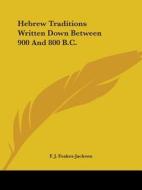 Hebrew Traditions Written Down Between 900 And 800 B.c. di F. J. Foakes-Jackson edito da Kessinger Publishing, Llc