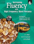 Increasing Fluency with High Frequency Word Phrases Grade 1 di Timothy Rasinski, Edward Fry, Kathleen Knoblock edito da Shell Educational Publishing
