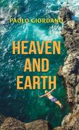 Heaven and Earth di Paolo Giordano edito da THORNDIKE PR