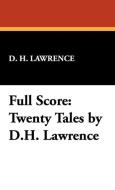 Full Score di D. H. Lawrence edito da Wildside Press