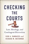 Checking the Courts di Kirk A. Randazzo edito da State University Press of New York (SUNY)