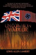 Uncommon Warrior di Allen Lambert Lewis Allen Lambert edito da AUTHORHOUSE