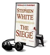 The Siege [With Earbuds] di Stephen White edito da Findaway World