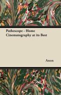 Pathéscope - Home Cinematography at its Best di Anon edito da Read Books