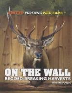 On the Wall: Record-Breaking Harvests di Christine Poolos edito da Rosen Central