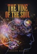The Vine of the Soul di Lorraine Bassett edito da Balboa Press