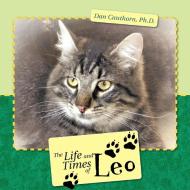 The Life and Times of Leo di Dan Cauthorn Ph. D. edito da Trafford Publishing