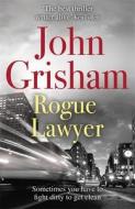 Rogue Lawyer di John Grisham edito da Hodder & Stoughton General Division