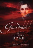 Guardians III: The Journey Home di Brad Anderson edito da OUTSKIRTS PR