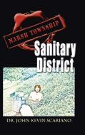 Marsh Township Sanitary District di John Kevin Scariano edito da AUTHORHOUSE