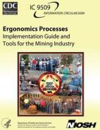 Ergonomics Processes: Implementation Guide and Tools for the Mining Industry di Janet Torma-Krajewski Ph. D., Lisa J. Steiner, Robin Nurgess-Limerick Ph. D. edito da Createspace