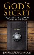 The Kingdom Series: God's Secret di John David Harwood edito da XULON PR