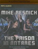 The Prison in Antares di Mike Resnick edito da Audible Studios on Brilliance