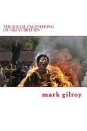 Social Engineering of Great Britain: The Intrusion of Your Mind di Mark Gilroy edito da Createspace