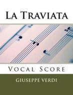 La Traviata - Vocal Score (Italian and English): Schirmer Edition di Giuseppe Verdi edito da Createspace