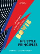 BOWIE His Style Principles di Natalie Hammond edito da Ebury Publishing