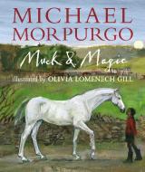 Muck and Magic di Michael Morpurgo edito da CANDLEWICK BOOKS