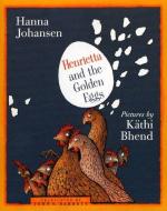 Henrietta and the Golden Eggs di Hanna Johansen edito da DAVID R GODINE
