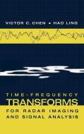 Time-Frequency Transforms for Radar Imaging and Signal Analysis di Victor C. Chen edito da ARTECH HOUSE INC