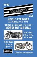 Triumph Motorcycles 1937-1961 Single Cylinder Workshop Manual - All Models 1937-1945 Plus Terrier & Tiger Cub 1953-1961 edito da Veloce Press