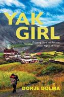 Yak Girl di Dorje Dolma edito da Sentient Publications