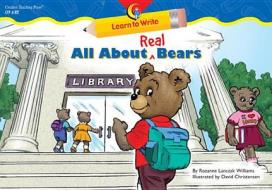 All about Real Bears di Rozanne Lanczak Williams edito da Creative Teaching Press