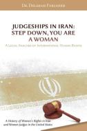Judgeships in Iran di Delaram Farzaneh edito da Vandeplas Publishing