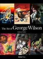 The Art Of George Wilson di Taylor edito da Diamond Comic Distributors, Inc.