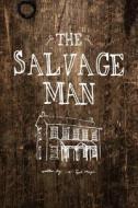 The Salvage Man di Kurt a Meyer edito da Fastpencil Inc