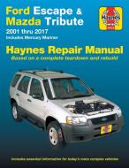 Ford Escape & Mazda Tribute 2001 Thru 2017 Haynes Repair Manual di Editors of Haynes Manuals edito da Haynes Manuals Inc
