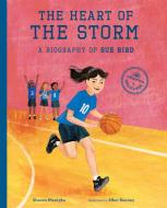The Heart of the Storm: A Biography of Sue Bird di Sharon Mentyka edito da LITTLE BIGFOOT